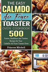 The Easy CalmDo Air Fryer Toaster Oven Cookbook