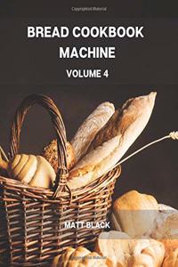Bread Machine Cookbook Volume 6