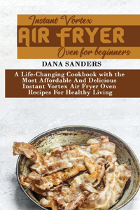 Instant Vortex Air Fryer Oven for Beginners