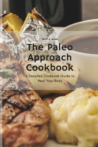 The Paleo Approach Cookbook