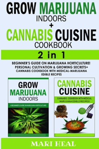 GROW MARIJUANA INDOORS (HYDROPONICS SECRETS) + CANNABIS CUISINE COOKBOOK -2in1