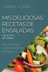 MIS Deliciosas Recetas de Ensaladas 2022