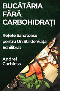 Bucătăria Fără Carbohidrați