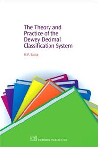 The Theory and Practice of the Dewey Decimal Classification System