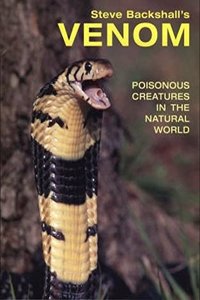 Venom: Poisonous Creatures in the Natural World