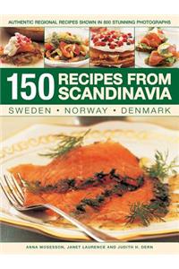 150 Recipes from Scandinavia: Sweden, Norway, Denmark: Authentic Regional Recipes Shown in 800 Stunning Photographs