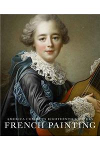 America Collects Eighteenth-Century French Painting