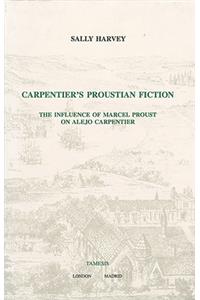 Carpentier's Proustian Fiction:The Influence of Marcel Proust on Alejo Carpentier