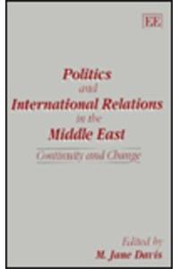 Politics and International Relations in the Middle East: Continuity and Change