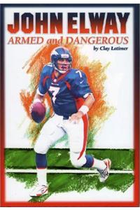 John Elway: Armed & Dangerous