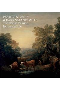 Pastures Green & Dark Satanic Mills