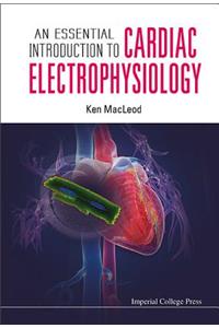 An Essential Introduction to Cardiac Electrophysiology