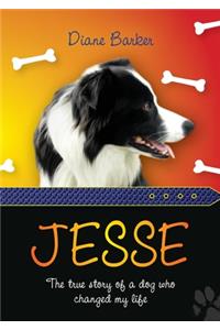 Jesse: The true story of a dog who changed my life