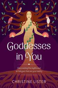 Goddesses in You: Discovering the Myths and Archetypes That Are Your Reality