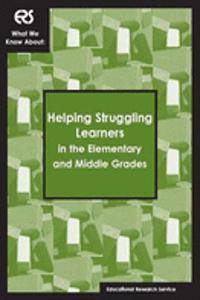 What We Know About: Helping Struggling Learners in the Elementary & Middle Grades