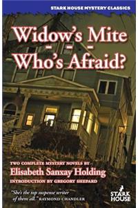 Widow's Mite / Who's Afraid