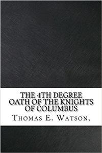The 4th Degree Oath of the Knights of Columbus