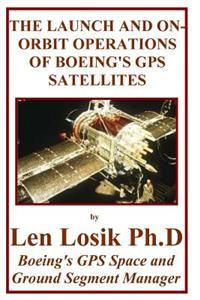 The Launch and On-Orbit Operations of Boeing's GPS Satellites: Developing and Using Phm Technology on Boeing's GPS Satellites to Win Funding for an Operational Constellation from the Department of Defense