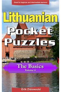 Lithuanian Pocket Puzzles - The Basics - Volume 4: A Collection of Puzzles and Quizzes to Aid Your Language Learning