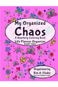 My Organized Chaos - Your Coloring Book Life Planner Organizer