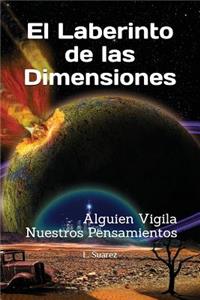 El Laberinto de Las Dimensiones: Alguien Vigila Nuestros Pensamientos