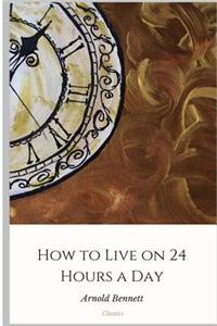 How to Live on 24 Hours a Day