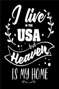 I Live In The USA but Heaven Is My Home