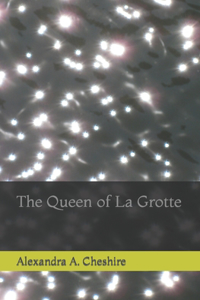 Queen of La Grotte