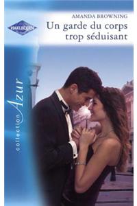Un Garde Du Corps Trop Seduisant (Harlequin Azur)