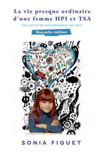 La vie presque ordinaire d'une femme HPI et TSA