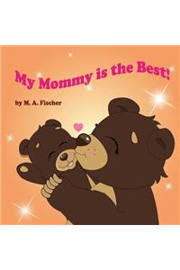 My Mommy is the Best!