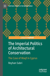 Imperial Politics of Architectural Conservation