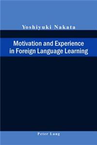 Motivation and Experience in Foreign Language Learning