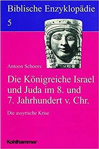 Die Konigreiche Israel Und Juda Im 8. Und 7. Jahrhundert VOR Christus