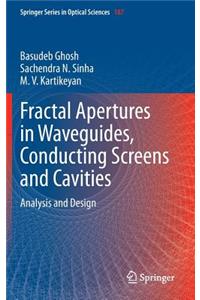 Fractal Apertures in Waveguides, Conducting Screens and Cavities