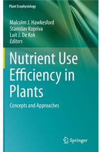 Nutrient Use Efficiency in Plants