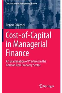 Cost-Of-Capital in Managerial Finance: An Examination of Practices in the German Real Economy Sector