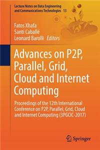 Advances on P2p, Parallel, Grid, Cloud and Internet Computing