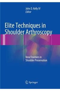 Elite Techniques in Shoulder Arthroscopy