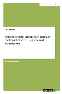 Krafttraining bei chronischen lumbalen Rückenschmerzen. Diagnose und Trainingsplan