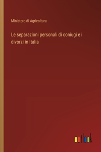Le separazioni personali di coniugi e i divorzi in Italia