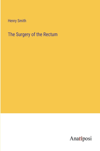 Surgery of the Rectum