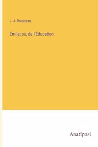 Émile; ou, de l'Éducation