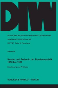 Kosten Und Preise in Der Bundesrepublik 1950 Bis 1960