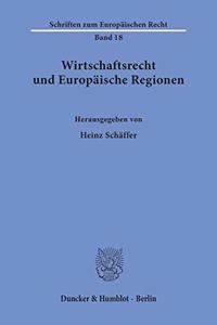 Wirtschaftsrecht Und Europaische Regionen