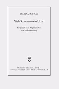 Viele Stimmen - Ein Urteil: Zur Polyphonen Argumentation Von Rechtsprechung. Ein Theoretisch-Methodologischer Vorschlag Am Beispiel Des Italienischen Verfassunngsgerichtsurteil