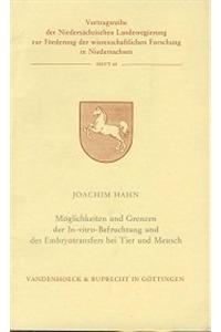Moglichkeiten Und Grenzen Der In-Vitro-Befruchtung Und Des Embryotransfers Bei Tier Und Mensch