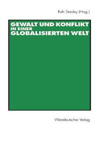 Gewalt Und Konflikt in Einer Globalisierten Welt