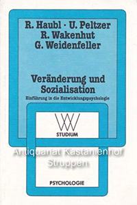 Veranderung Und Sozialisation: Einfuhrung in Die Entwicklungspsychologie