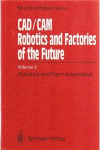 Computer Aided Design/Computer Aided Manufacturing, Robotics and Factories of the Future